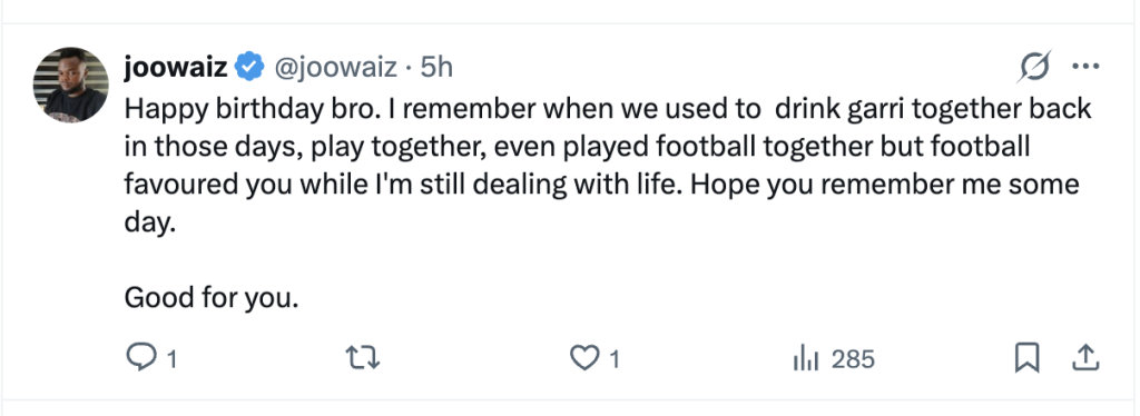 Joowaizi wishes Victor Moses a happy birthday, recalling their humble beginnings, saying he remembered when they were “drinking garri.” - Photo Credit : Snapshot on X