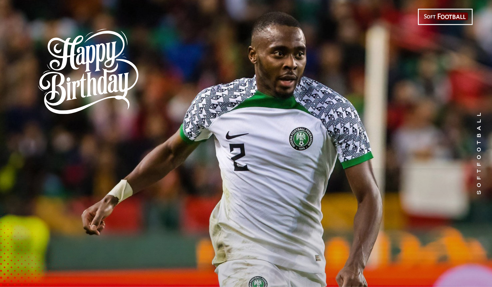 Bright Osayi-Samuel Celebrates 28th Birthday as Super Eagles Star Shines at AFCON 2025 - Photo Credit : Softfootball Media