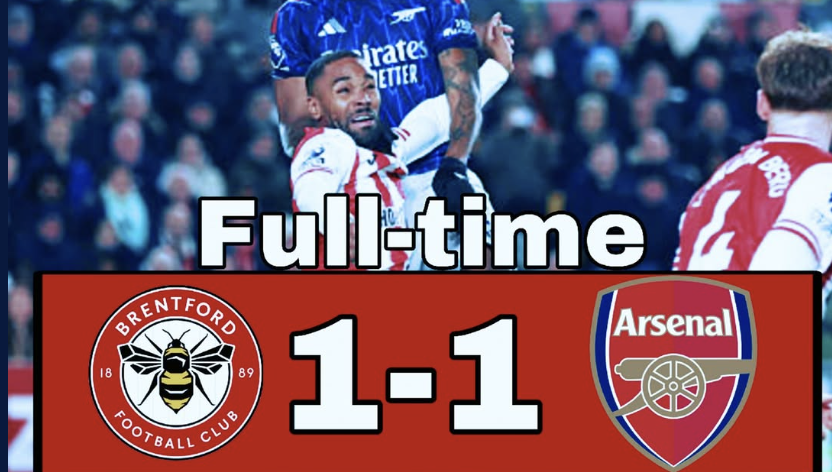 Arsenal and Brentford share the spoils in a 1-1 draw, is it a point gained or 2 points dropped - Photo Credit : Arsenal FC:the best football club in the world's, Facebook