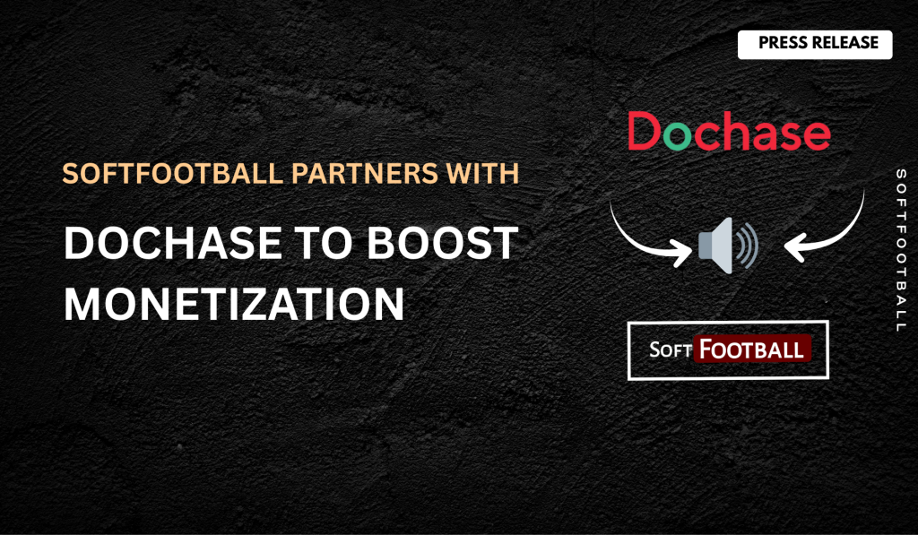 Softfootball Partners With Dochase to Boost Website Monetization - Photo Credit : Softfootball Media