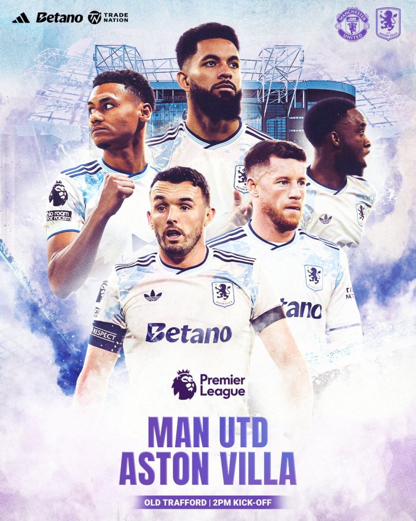 Manchester United vs Aston Villa - Photo Credit - Aston Villa, X
