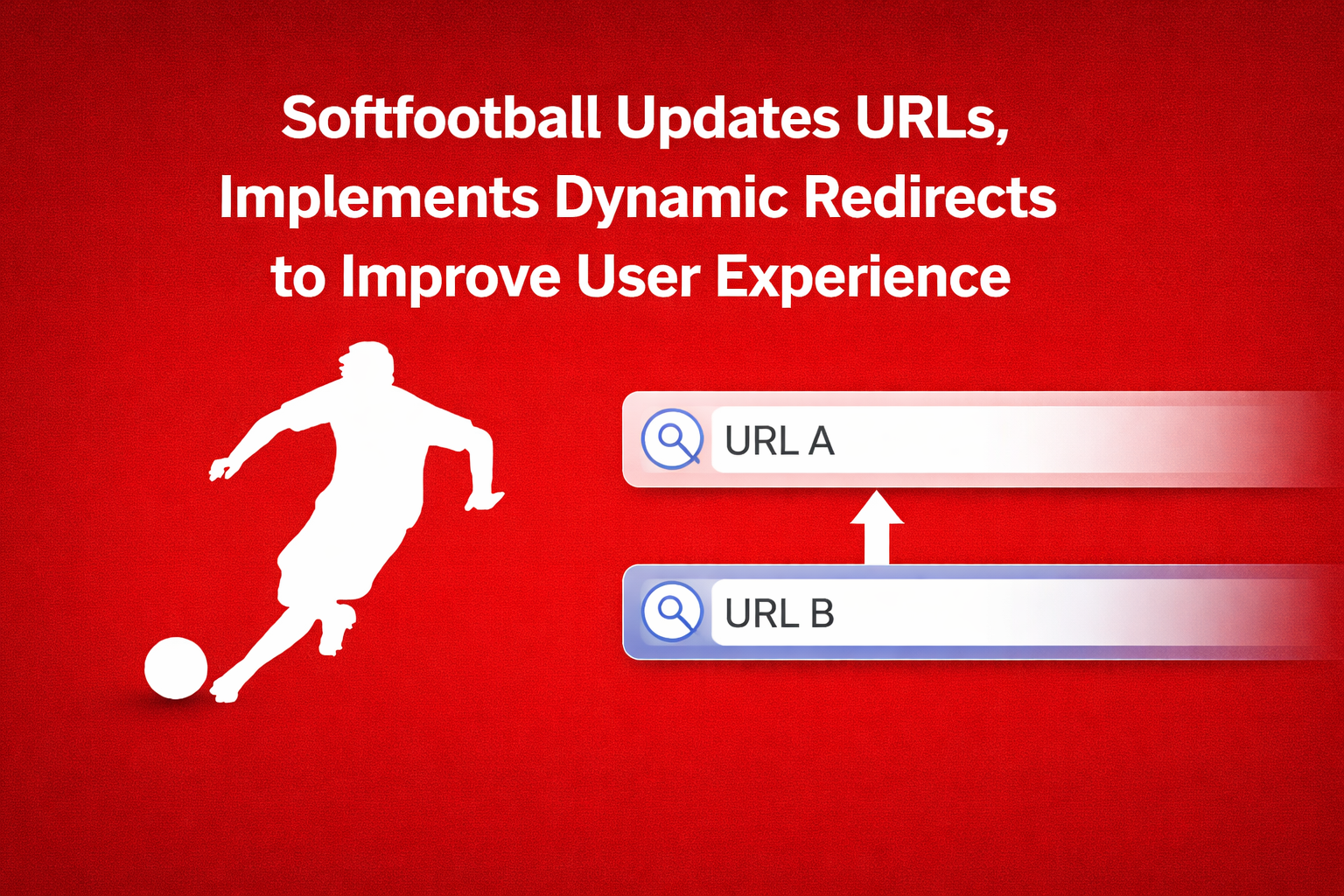 Softfootball Updates URLs, Implements Dynamic Redirects to Improve User Experience - Photo Credit : Softfootball, Media