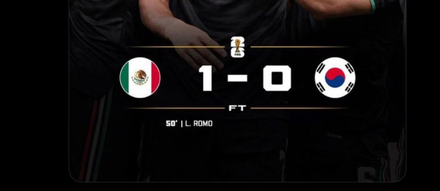 Mexico secure qualification for the knockout stages of the 2026 FIFA World Cup after defeating South Korea 1-0- Photo credit X media