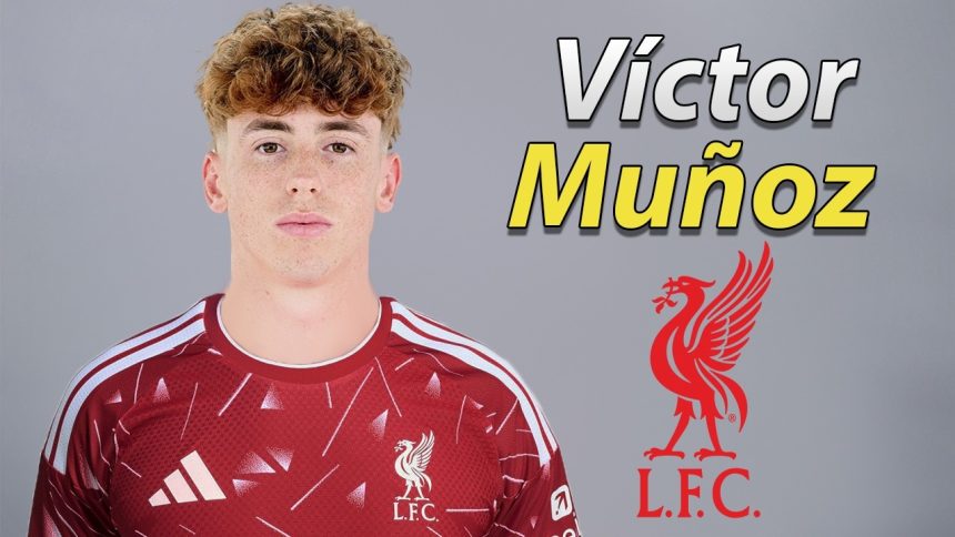 Liverpool completes the signing of Spanish winger Víctor Muñoz- Photo credit: Youtube media