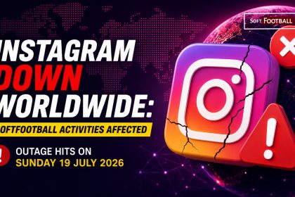 Instagram Down Worldwide - “Softfootball Activities Affected” — Outage Hits on Sunday 19 July 2026 - Photo Credit : Softfootball Media