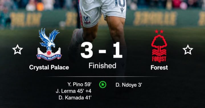 Crystal Palace Beat Nottingham Forest 3-1 - Photo credit: X media